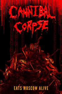 Cannibal Corpse Eats Moscow Alive - Poster