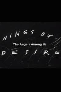 Wings of Desire: The Angels Among Us - Poster
