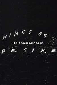 Wings of Desire: The Angels Among Us - Poster