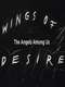 Wings of Desire: The Angels Among Us