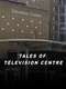 Tales of Television Centre