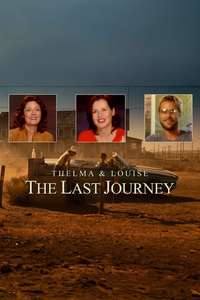 Thelma & Louise: The Last Journey - Poster