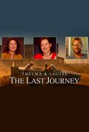 Thelma & Louise: The Last Journey