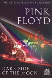 Pink Floyd: Dark Side of the Moon: The Ultimate Critical Review