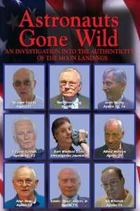 Astronauts Gone Wild: An Investigation Into the Authenticity of the Moon Landings - Poster