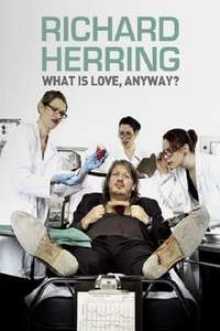 Richard Herring: What Is Love  Anyway? - Poster
