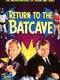 Return to the Batcave: The Misadventures of Adam and Burt