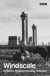 Windscale: Britain's Biggest Nuclear Disaster - Poster