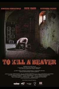 To Kill a Beaver - Poster