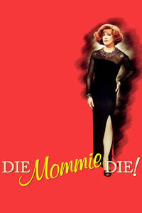 Die  Mommie  Die! - Poster