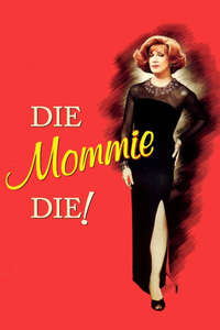 Die  Mommie  Die! - Poster