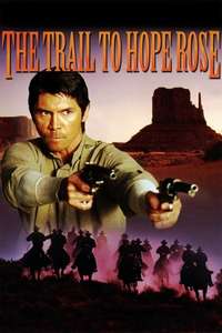 The Trail to Hope Rose - Poster