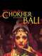 Chokher Bali