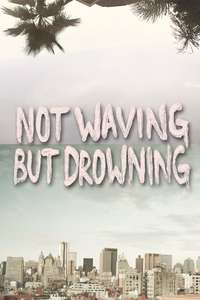 Not Waving but Drowning - Poster
