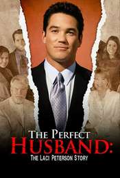 The Perfect Husband: The Laci Peterson Story