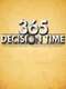 365 Decision Time