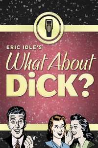 What About Dick? - Poster