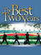 The Best Two Years