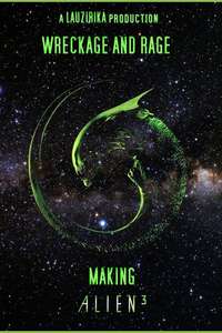 Wreckage and Rage: Making 'Alien³' - Poster