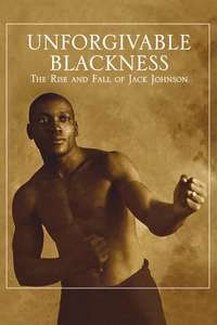 Unforgivable Blackness: The Rise and Fall of Jack Johnson - Poster