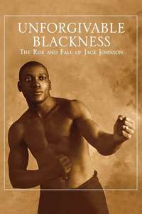 Unforgivable Blackness: The Rise and Fall of Jack Johnson - Poster