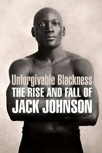 Unforgivable Blackness: The Rise and Fall of Jack Johnson - Poster