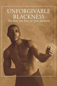 Unforgivable Blackness: The Rise and Fall of Jack Johnson - Poster