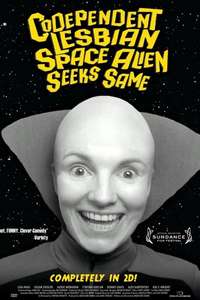 Codependent Lesbian Space Alien Seeks Same - Poster