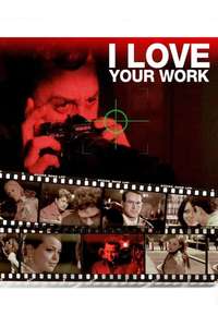 I Love Your Work - Poster