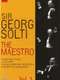 Sir Georg Solti The Maestro Vol. 1