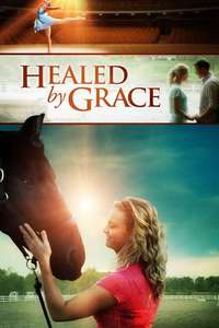 Healed By Grace - Poster