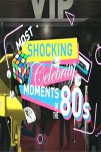 Most Shocking Celebrity Moments of the 80s - Poster