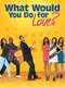 What Would You Do for Love
