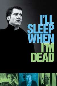 I'll Sleep When I'm Dead - Poster