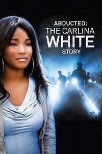 Abducted: The Carlina White Story - Poster