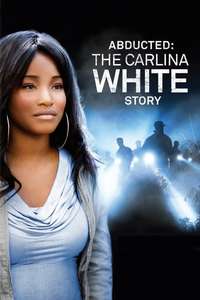 Abducted: The Carlina White Story - Poster
