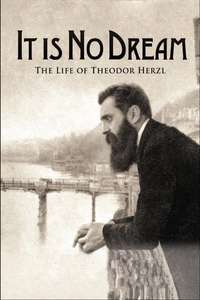 It Is No Dream: The Life Of Theodor Herzl - Poster