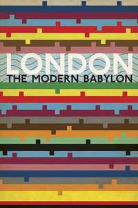 London: The Modern Babylon - Poster