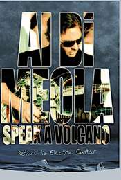 Al Di Meola - Speak a Volcano: Return to Electric Guitar