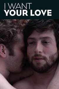 I Want Your Love - Poster