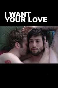 I Want Your Love - Poster