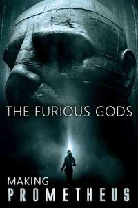The Furious Gods: Making Prometheus - Poster