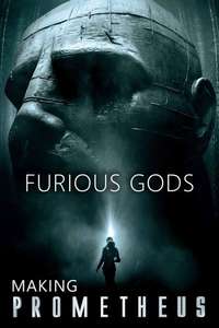 The Furious Gods: Making Prometheus - Poster