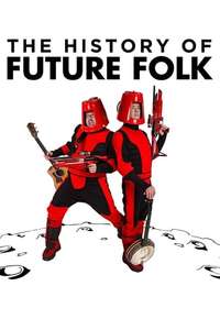 The History of Future Folk - Poster