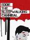 Eddie: The Sleepwalking Cannibal