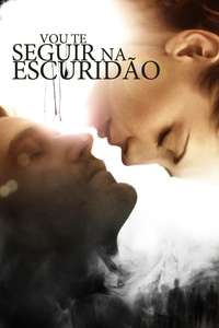 I Will Follow You Into the Dark - Poster