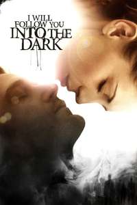 I Will Follow You Into the Dark - Poster