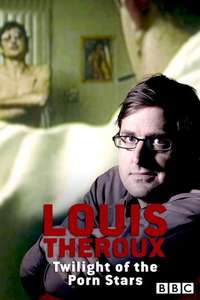 Louis Theroux: Twilight of the Porn Stars - Poster