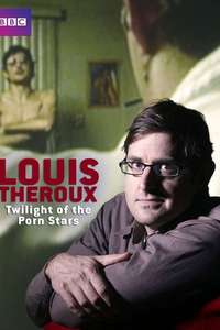 Louis Theroux: Twilight of the Porn Stars - Poster