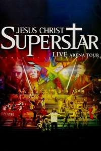 Jesus Christ Superstar - Live Arena Tour - Poster